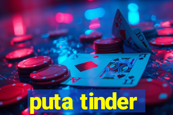 puta tinder